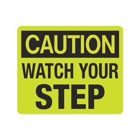 Luminescent Caution Watch Your Step 10x12 Sign